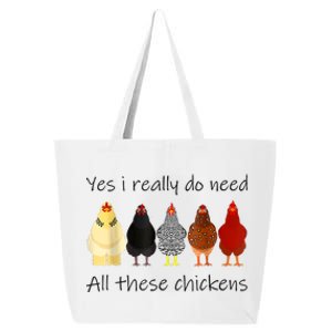 Funny Yes I Really Do Need All These Chickens, Gift Farmer 25L Jumbo Tote