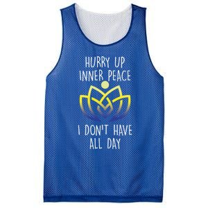 Funny Yoga Instructor Hurry Up Inner Peace Dont Have All Day Meaningful Gift Mesh Reversible Basketball Jersey Tank