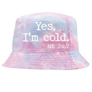 Funny Yes I'm Cold Me 24:7 Tie-Dyed Bucket Hat