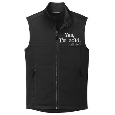 Funny Yes I'm Cold Me 24:7 Collective Smooth Fleece Vest