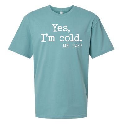 Funny Yes I'm Cold Me 24:7 Sueded Cloud Jersey T-Shirt