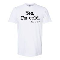 Funny Yes I'm Cold Me 24:7 Softstyle CVC T-Shirt