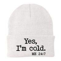 Funny Yes I'm Cold Me 24:7 Knit Cap Winter Beanie