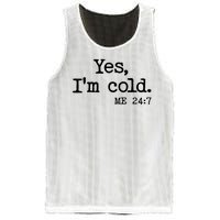 Funny Yes I'm Cold Me 24:7 Mesh Reversible Basketball Jersey Tank