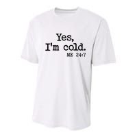 Funny Yes I'm Cold Me 24:7 Youth Performance Sprint T-Shirt