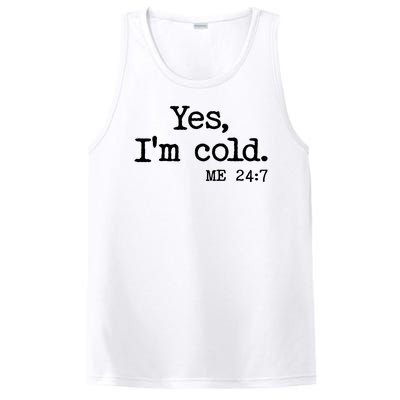 Funny Yes I'm Cold Me 24:7 PosiCharge Competitor Tank