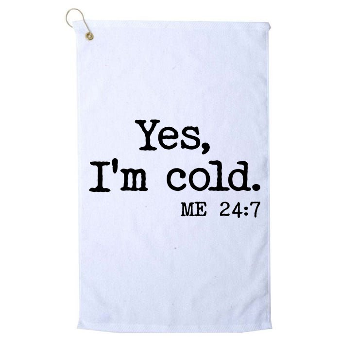Funny Yes I'm Cold Me 24:7 Golf Towel
