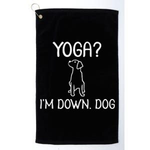 Funny Yoga I'm Down Dog Family Joke Sarcastic Platinum Collection Golf Towel