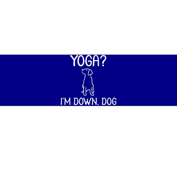 Funny Yoga I'm Down Dog Family Joke Sarcastic Bumper Sticker