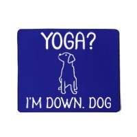 Funny Yoga I'm Down Dog Family Joke Sarcastic Mousepad