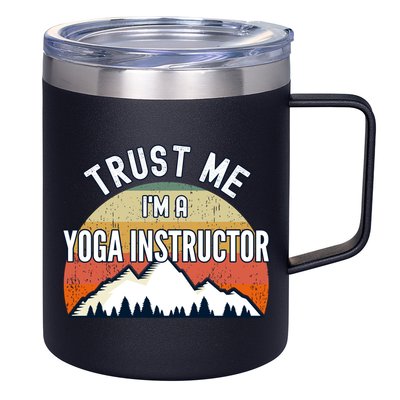 Funny Yoga Instructor Gift Trust Me Im A Yoga Instructor Gift 12oz Stainless Steel Coffee Mug