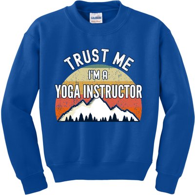 Funny Yoga Instructor Gift Trust Me Im A Yoga Instructor Gift Kids Sweatshirt