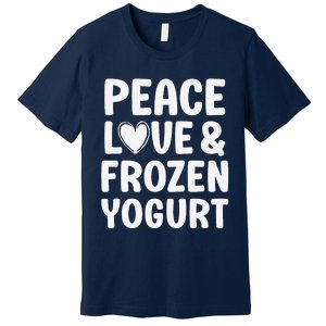 Frozen Yogurt I Love Frozen Yogurt Funny Food Premium T-Shirt