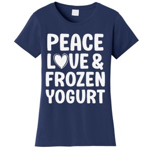 Frozen Yogurt I Love Frozen Yogurt Funny Food Women's T-Shirt