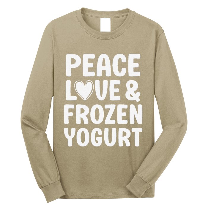 Frozen Yogurt I Love Frozen Yogurt Funny Food Long Sleeve Shirt