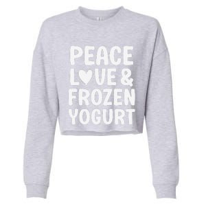 Frozen Yogurt I Love Frozen Yogurt Funny Food Cropped Pullover Crew