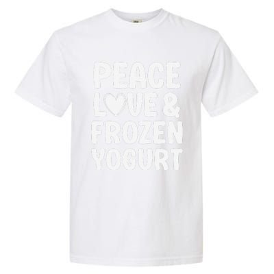 Frozen Yogurt I Love Frozen Yogurt Funny Food Garment-Dyed Heavyweight T-Shirt