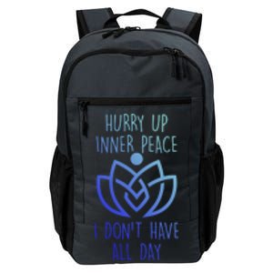 Funny Yoga Instructor Hurry Up Inner Peace Dont Have All Day Gift Daily Commute Backpack