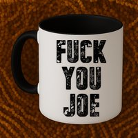 F*ck You Joe Mug
