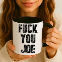 F*ck You Joe Mug