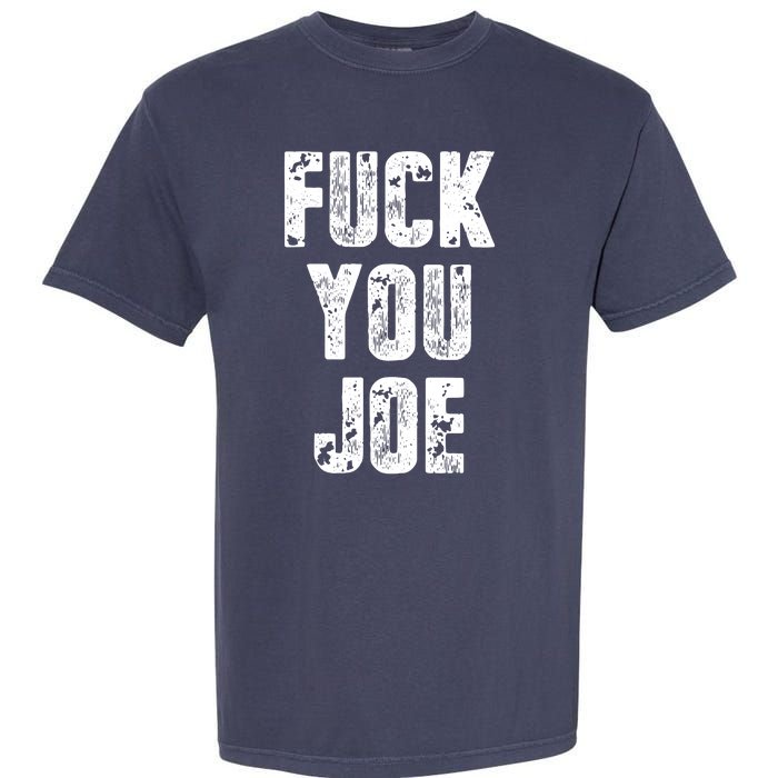 F*ck You Joe Garment-Dyed Heavyweight T-Shirt