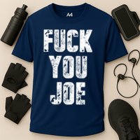 F*ck You Joe Performance Shirt