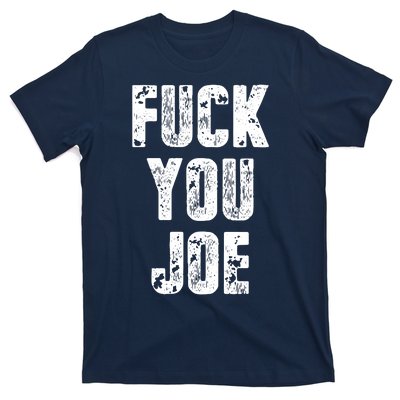 F*ck You Joe T-Shirt