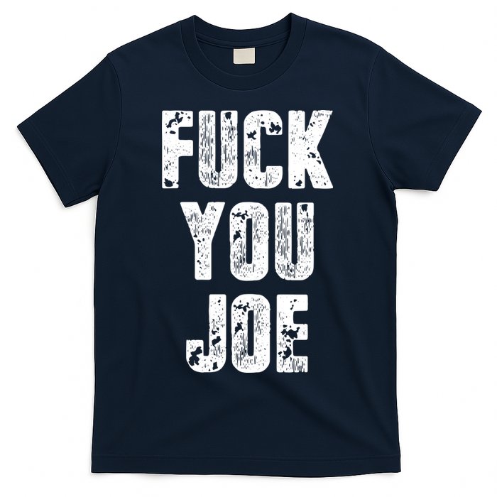 F*ck You Joe T-Shirt