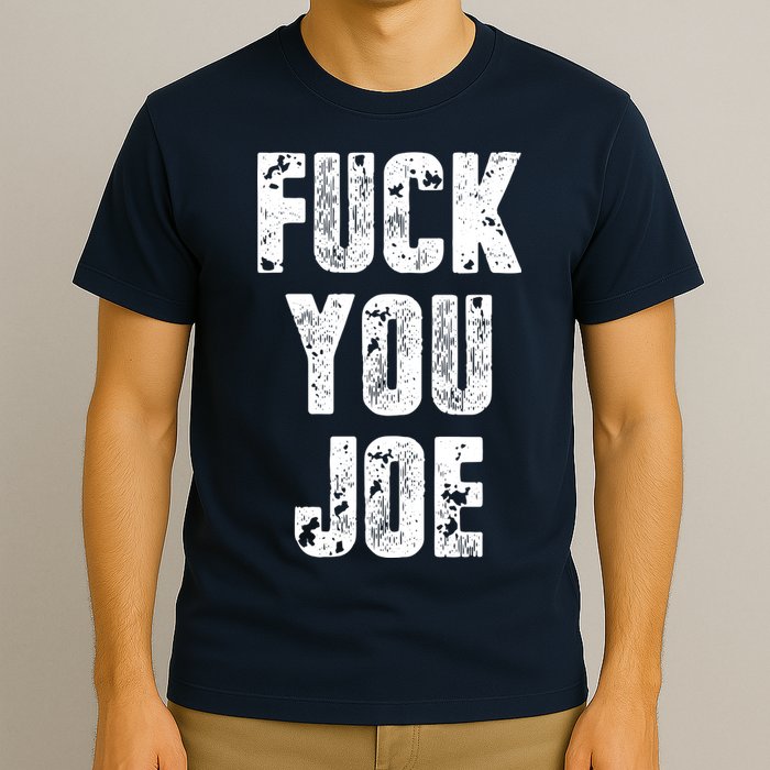 F*ck You Joe T-Shirt