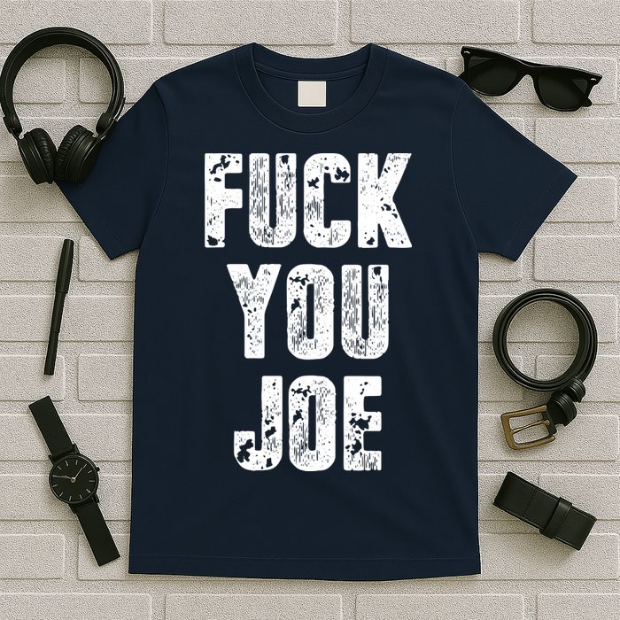 F*ck You Joe T-Shirt