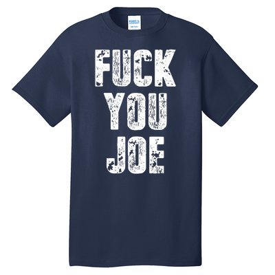 F*ck You Joe Tall T-Shirt