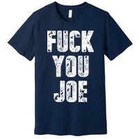 F*ck You Joe Premium T-Shirt