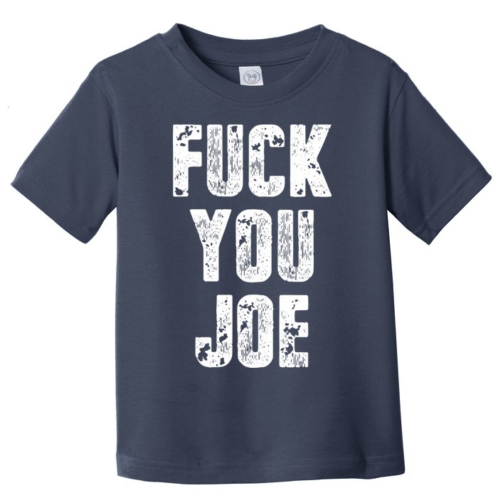 F*ck You Joe Toddler T-Shirt