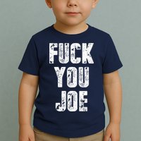 F*ck You Joe Toddler T-Shirt