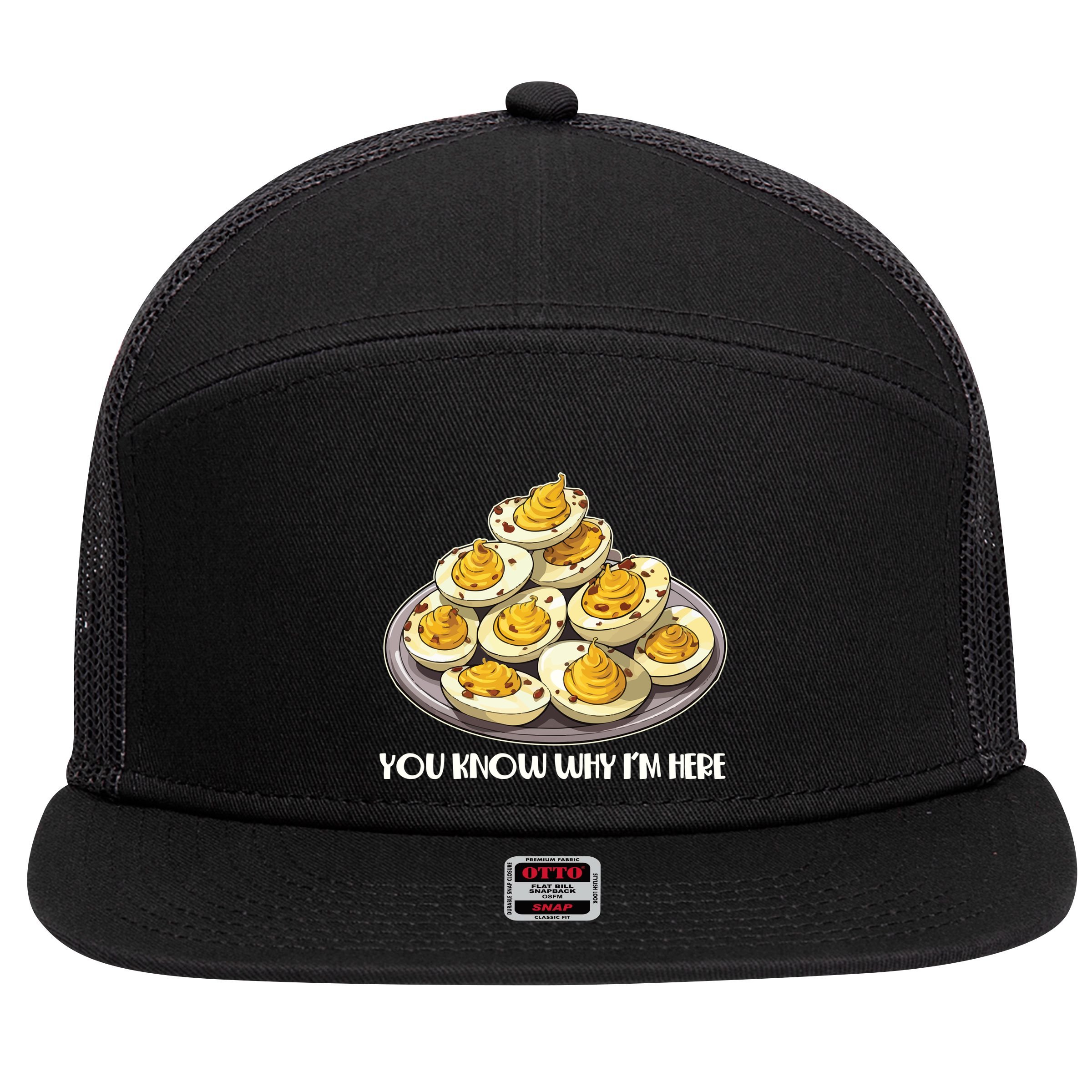 Funny You Know Why Im Here Deviled Eggs Thanksgiving Chirstmas Dinner 7 Panel Mesh Trucker Snapback Hat
