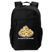 Funny You Know Why Im Here Deviled Eggs Thanksgiving Chirstmas Dinner Backpack