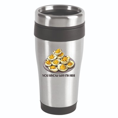 Funny You Know Why Im Here Deviled Eggs Thanksgiving Chirstmas Dinner 16oz Travel Tumbler