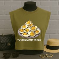 Funny You Know Why Im Here Deviled Eggs Thanksgiving Chirstmas Dinner Garment-Dyed Women's Muscle Tee