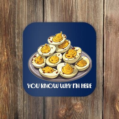 Funny You Know Why Im Here Deviled Eggs Thanksgiving Chirstmas Dinner Coaster