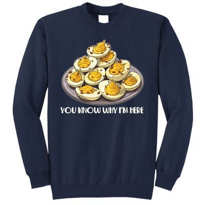 Funny You Know Why Im Here Deviled Eggs Thanksgiving Chirstmas Dinner Tall Sweatshirt