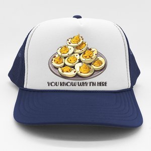 Funny You Know Why Im Here Deviled Eggs Thanksgiving Chirstmas Dinner Trucker Hat