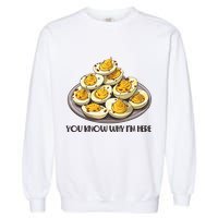 Funny You Know Why Im Here Deviled Eggs Thanksgiving Chirstmas Dinner Garment-Dyed Sweatshirt