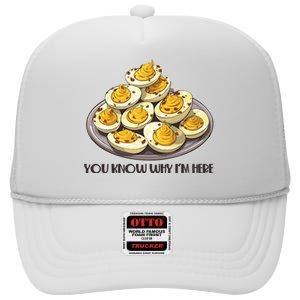 Funny You Know Why Im Here Deviled Eggs Thanksgiving Chirstmas Dinner High Crown Mesh Back Trucker Hat