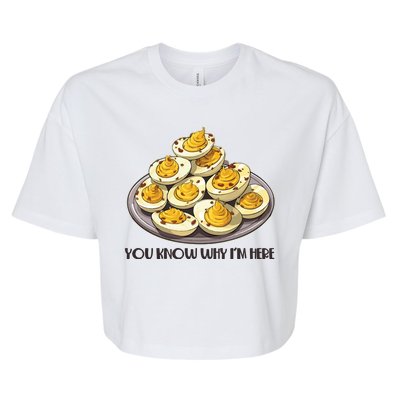 Funny You Know Why Im Here Deviled Eggs Thanksgiving Chirstmas Dinner Bella+Canvas Jersey Crop Tee