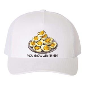 Funny You Know Why Im Here Deviled Eggs Thanksgiving Chirstmas Dinner Yupoong Adult 5-Panel Trucker Hat