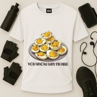 Funny You Know Why Im Here Deviled Eggs Thanksgiving Chirstmas Dinner Performance Shirt