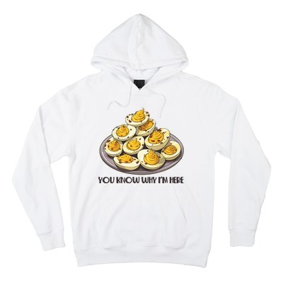 Funny You Know Why Im Here Deviled Eggs Thanksgiving Chirstmas Dinner Hoodie