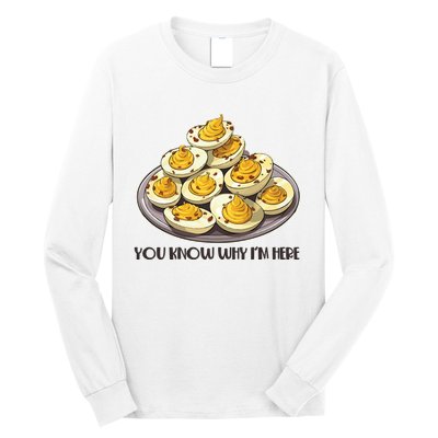 Funny You Know Why Im Here Deviled Eggs Thanksgiving Chirstmas Dinner Long Sleeve Shirt
