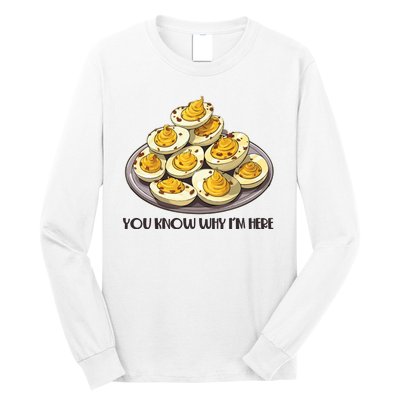 Funny You Know Why Im Here Deviled Eggs Thanksgiving Chirstmas Dinner Long Sleeve Shirt