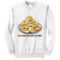 Funny You Know Why Im Here Deviled Eggs Thanksgiving Chirstmas Dinner Sweatshirt
